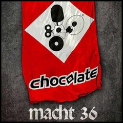 CHOCOLATE 36 Aniversario -Macht 36- (4:00 a cierre)