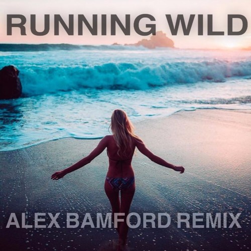 Running Wild (Alex Bamford Remix)