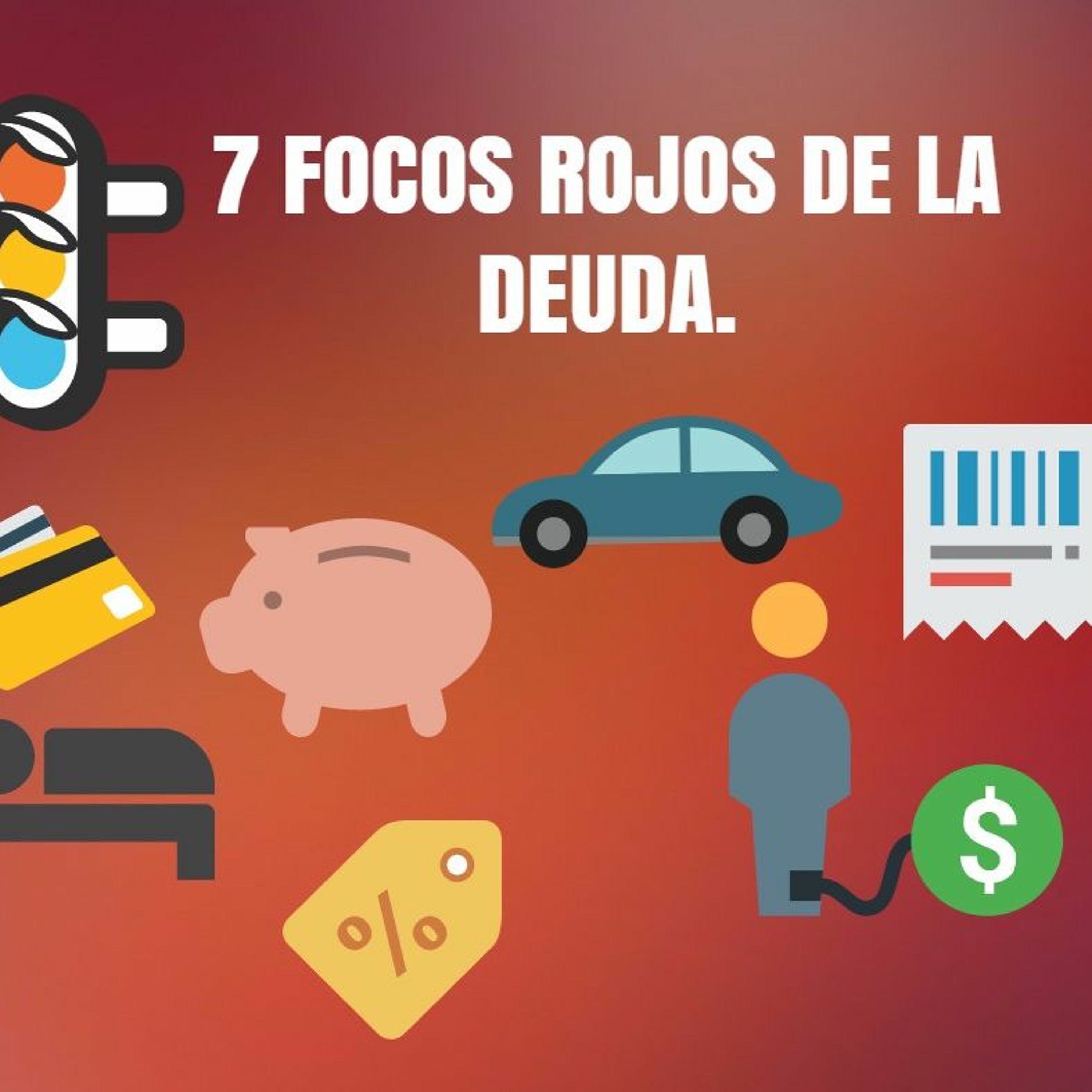 Podcast #3. 7 Focos De La Deuda episode artwork