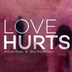 Antian Rose & Eric Kauffmann - Love Hurts (JAGM 149 Remix)REMIX CONTEST