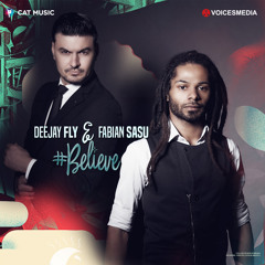 Deejay Fly Feat Fabian SaSu - Believe - 2016  Radio Version