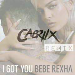 Bebe Rexha - I Got You (Cabriix Remix)