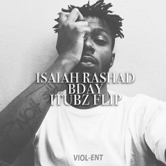 Isaiah Rashad - Bday •  iTubz Flip