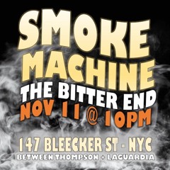 Smoke Machine - Nov 11, 2016 - The Bitter End