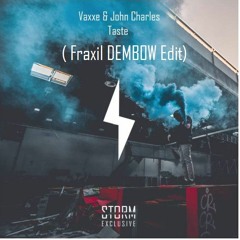 John Charles & Vaxxe - Taste(Fraxil DEMBOW Edit)