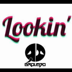Lookin'