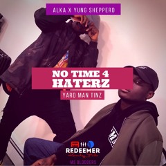 The Realest Alka ft YungShepperd -NO TIME 4 HATERZ (#MM X MS Records)