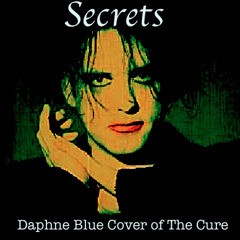 15 Secrets (Daphne Blue Cover Of The Cure)