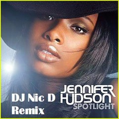 Jennifer Hudson - Spotlight (Dj Nic D. Remix)