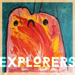 Explorers - Where You Been