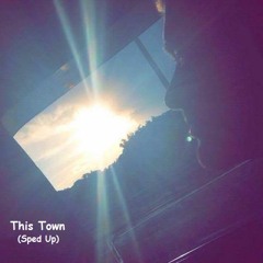 This Town | Sped Up