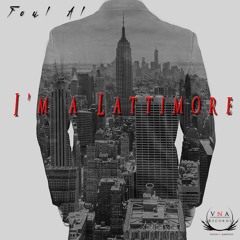 I'm A Lattimore Prod By Foul Al (Snippet)