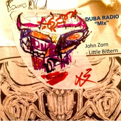 DUBA MEETS JOHN ZORN -  . Duba Radio Mix