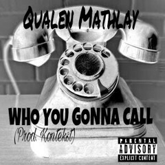 Who You Gonna Call (Prod. Kontekst)
