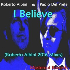 *M.R. 01* Roberto Albini & Paolo Del Prete - I Believe (Roberto Albini Dance Mix) Snippet