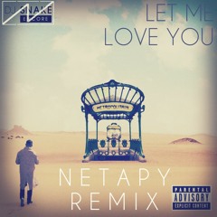 DJ Snake ft. Justin Bieber - Let Me Love You (Netapy Bootleg)[BUY=FREE DL]