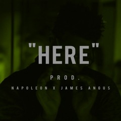 Here - Prod by Napoleon x James Damian Angus