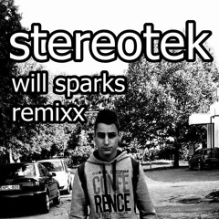 stereotek will sparks remixx