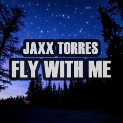 JAXX TORRES x DeliFB - Fly With Me