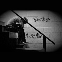 What Its Like (Remix) Ft. Kid Flow