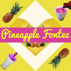 Pineapple Fontez (prod. by Chris The Redeemer)