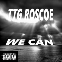 TTG ROSCOE - WE CAN