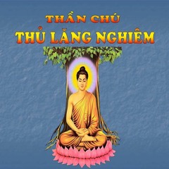 Thần Chú Lăng Nghiêm (Tiếng Phạn) - Surangama Mantra (Sanskrit)