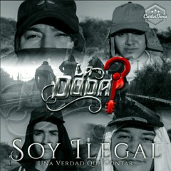 La Duda - soy ilegal (2016)