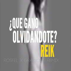 Reik - Que Gano Olvidandote [ Rosfel X Gracious Remix ]