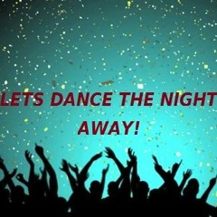 Lets Dance The Night Away!