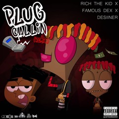 Desiigner - Plug Callin (Remix) Ft. Rich The Kid & Famous Dex