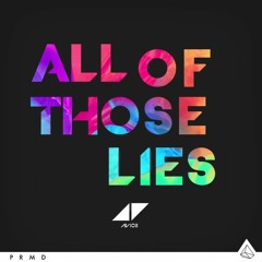 Avicii ft. Alexander Ebert - All Of Those Lies