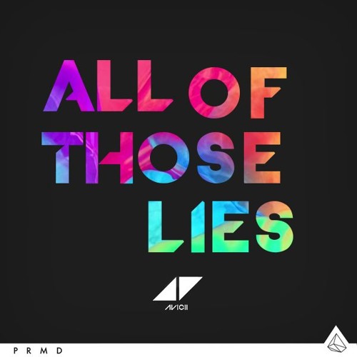 Avicii ft. Alexander Ebert - All Of Those Lies