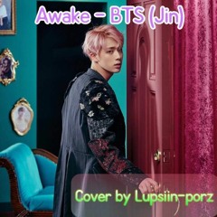 Awake - BTS (JIN) Cover Solo By Lupsiin - Porz