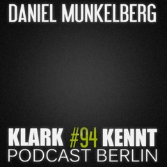 Daniel Munkelberg -  K K Podcast Berlin #94