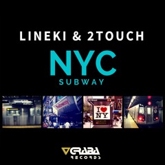 Lineki & 2Touch - NYC Subway