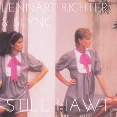 Lennart Richter & Slync - Still Hawt (FREE DOWNLOAD)