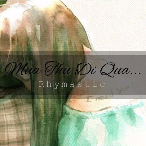 Mùa Thu Đi Qua - Rhymastic
