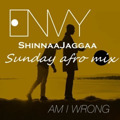 Envy - Am I Wrong (Shinna's Sunday Afro Mix) BUY = FREE DOWNLOAD