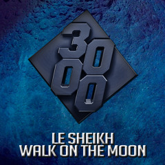 Le Sheikh - Walk On The Moon [Free Download]