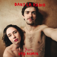 Jacques - Dans La Radio (Uto Remix)