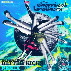 HBFREE002 :: The Chemical Brothers - The Salmon Dance (Better Kicks remix) :: FREE DOWNLOAD
