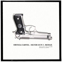 Ortega Cartel "Silver Gun 2" REMAX