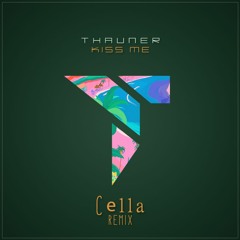 Thauner - Kiss Me (Cella Remix) [Celestial Vibes Exclusive]