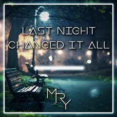 Last Night Changed It All - Matt Rysen [OUT on SOUND WARD]