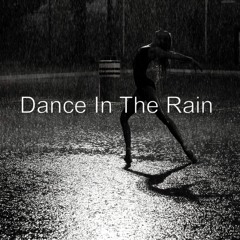 Dance In The Rain (Farewell)