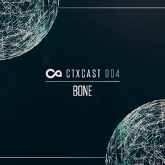 CTXCast: Bone - Wonder EP Promo Mix