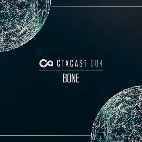 CTXCast: Bone - Wonder EP Promo Mix