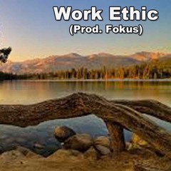 Work Ethic (prod. Fokus)