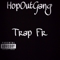 HopOutGang - Trap Fr
